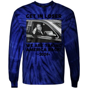 Trump Get In Loser Were Taking America Back Tie-Dye Long Sleeve Shirt