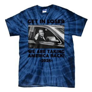 Trump Get In Loser Were Taking America Back Tie-Dye T-Shirt