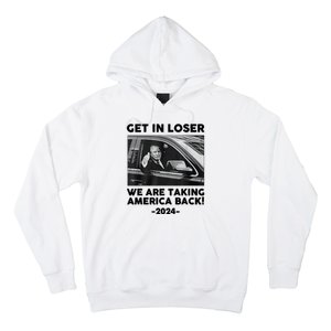 Trump Get In Loser Were Taking America Back Hoodie