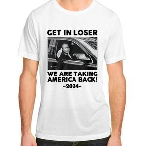 Trump Get In Loser Were Taking America Back Adult ChromaSoft Performance T-Shirt