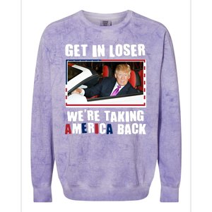 Trump Get In Loser Were Taking America Back Colorblast Crewneck Sweatshirt