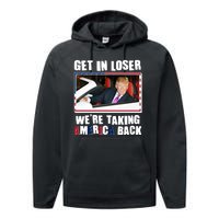 Trump Get In Loser Were Taking America Back Performance Fleece Hoodie