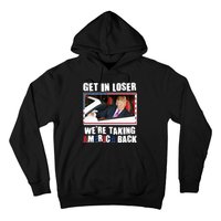 Trump Get In Loser Were Taking America Back Hoodie