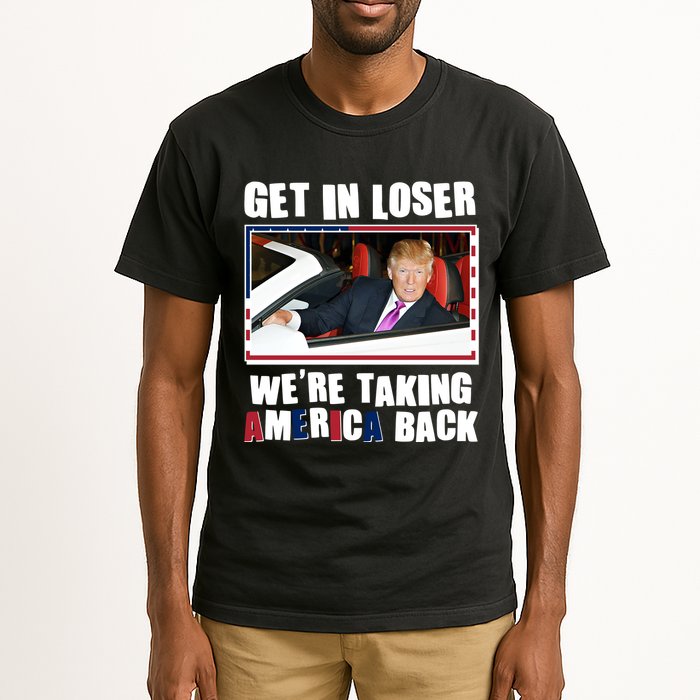 Trump Get In Loser Were Taking America Back Tall T-Shirt