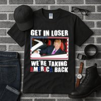 Trump Get In Loser Were Taking America Back Tall T-Shirt