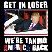 Trump Get In Loser Were Taking America Back Button