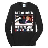 Trump Get In Loser Were Taking America Back Tall Long Sleeve T-Shirt