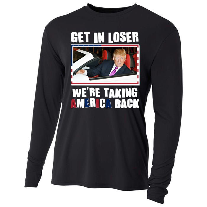 Trump Get In Loser Were Taking America Back Cooling Performance Long Sleeve Crew