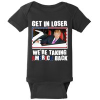 Trump Get In Loser Were Taking America Back Baby Bodysuit