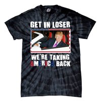 Trump Get In Loser Were Taking America Back Tie-Dye T-Shirt