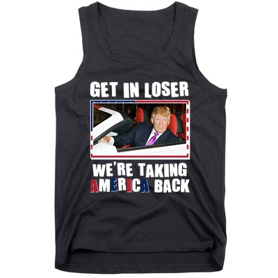 Trump Get In Loser Were Taking America Back Tank Top