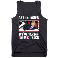 Trump Get In Loser Were Taking America Back Tank Top