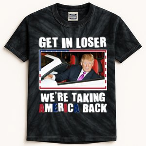 Trump Get In Loser Were Taking America Back Kids Tie-Dye T-Shirt