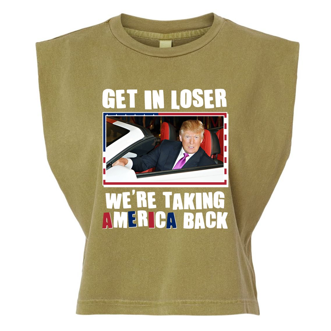 Trump Get In Loser Were Taking America Back Garment-Dyed Women's Muscle Tee