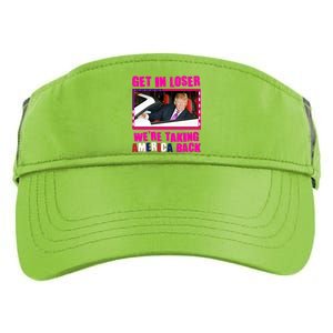 Trump Get In Loser Were Taking America Back Adult Drive Performance Visor