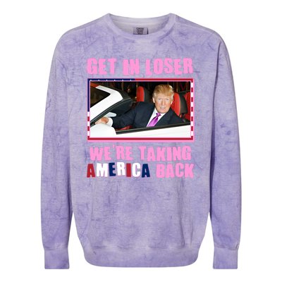 Trump Get In Loser Were Taking America Back Colorblast Crewneck Sweatshirt