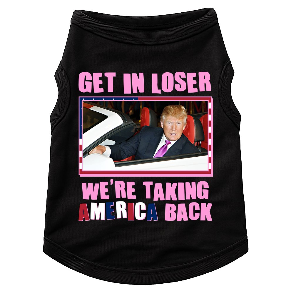 Trump Get In Loser Were Taking America Back Doggie Tank
