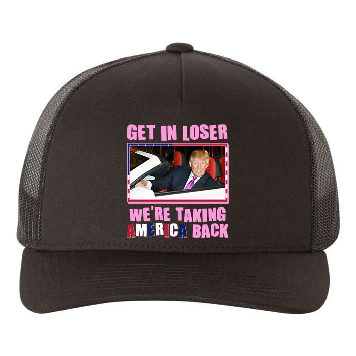 Trump Get In Loser Were Taking America Back Yupoong Adult 5-Panel Trucker Hat