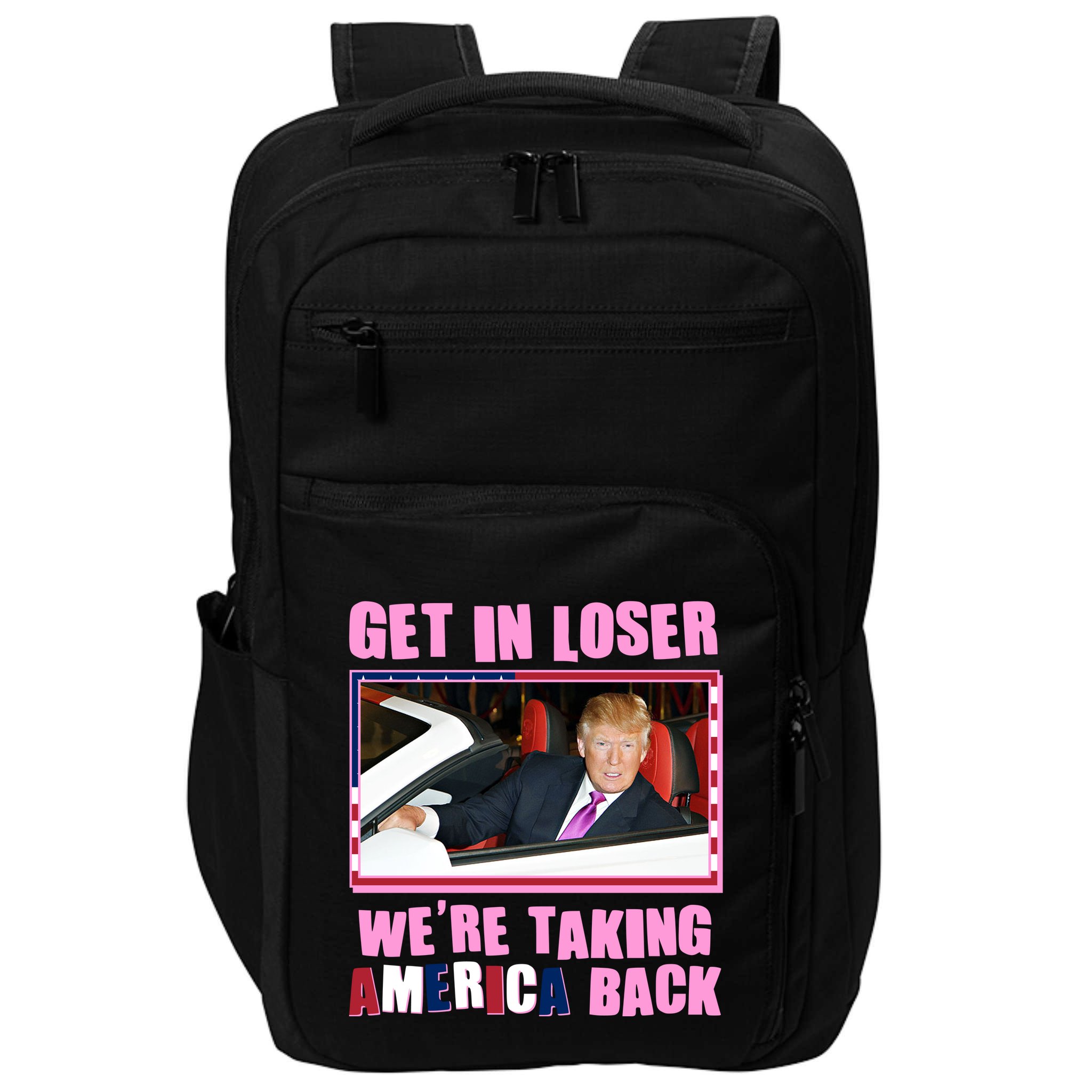 Trump Get In Loser Were Taking America Back Impact Tech Backpack
