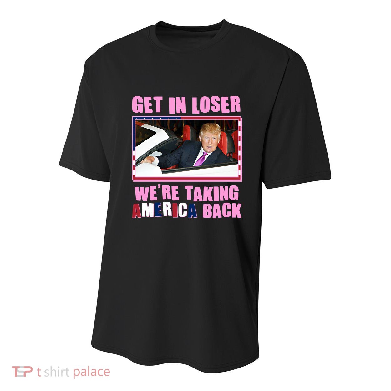 Trump Get In Loser Were Taking America Back Youth Performance Sprint T-Shirt