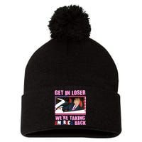 Trump Get In Loser Were Taking America Back Pom Pom 12in Knit Beanie