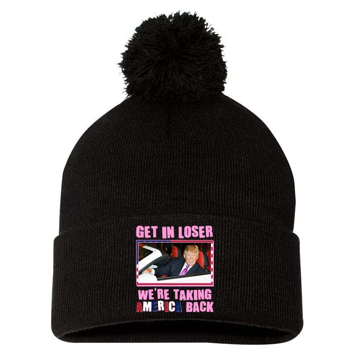 Trump Get In Loser Were Taking America Back Pom Pom 12in Knit Beanie