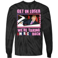 Trump Get In Loser Were Taking America Back Tie-Dye Long Sleeve Shirt