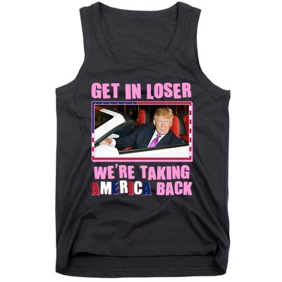 Trump Get In Loser Were Taking America Back Tank Top