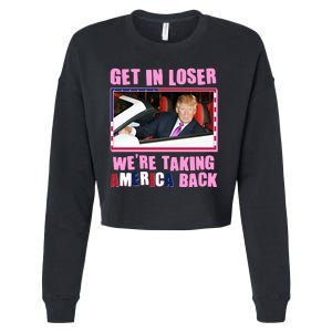 Trump Get In Loser Were Taking America Back Cropped Pullover Crew