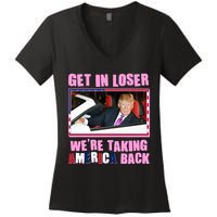 Trump Get In Loser Were Taking America Back Women's V-Neck T-Shirt