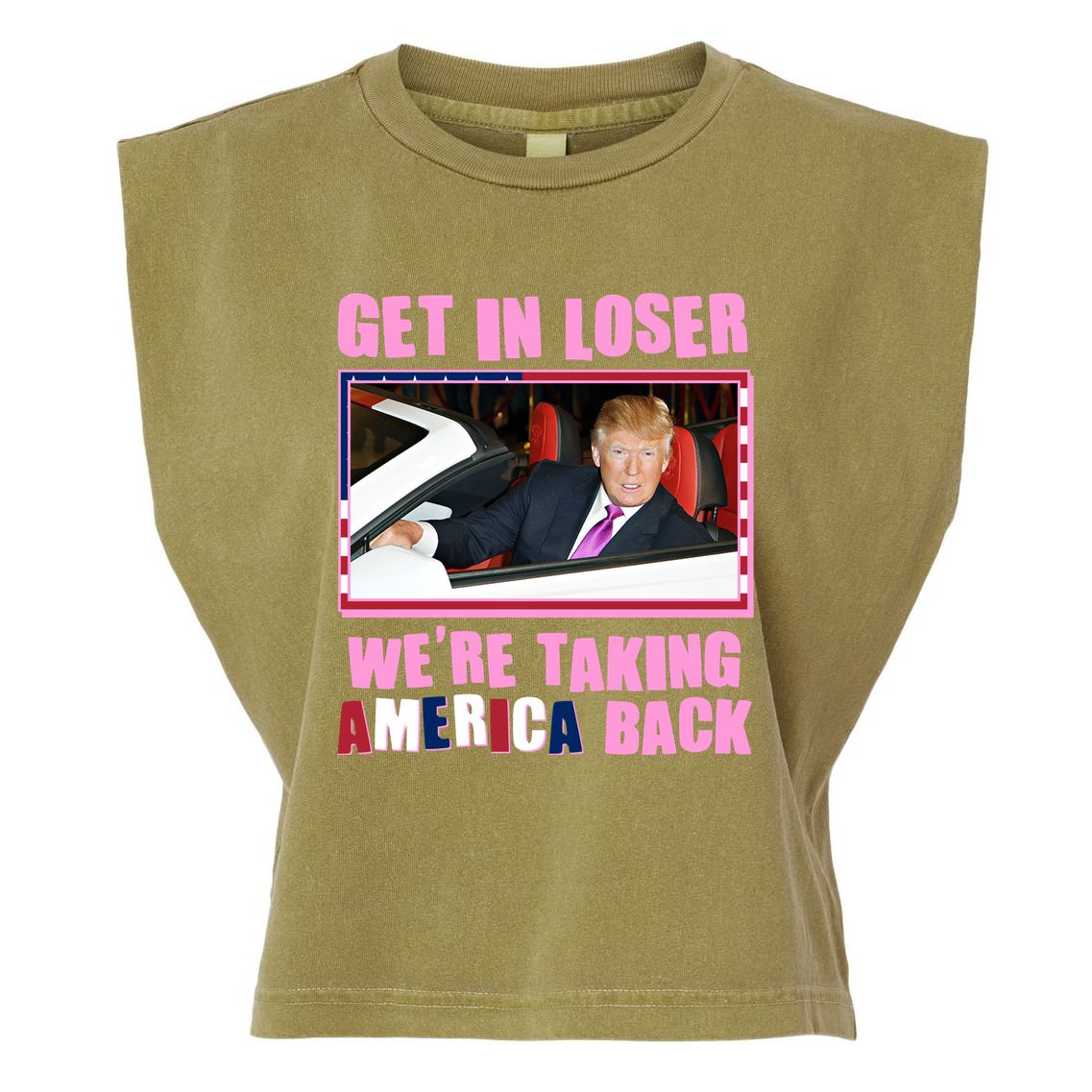 Trump Get In Loser Were Taking America Back Garment-Dyed Women's Muscle Tee