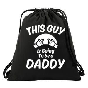 This Guy Is Going To Be A Daddy Drawstring Bag