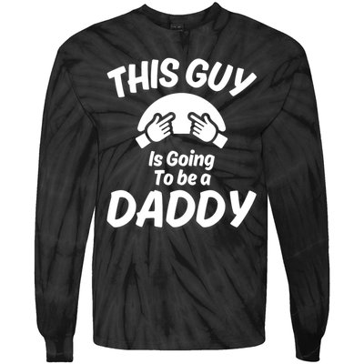 This Guy Is Going To Be A Daddy Tie-Dye Long Sleeve Shirt