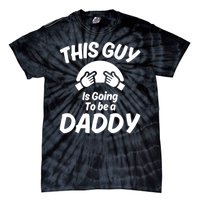 This Guy Is Going To Be A Daddy Tie-Dye T-Shirt