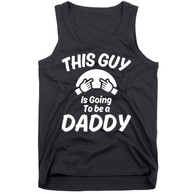 This Guy Is Going To Be A Daddy Tank Top