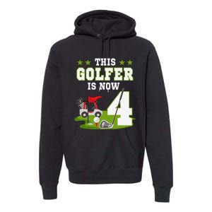 This Golfer Is Now 4 Year Old Birthday 4rd Golf Party Premium Hoodie