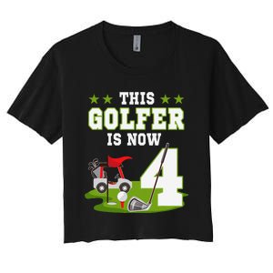 This Golfer Is Now 4 Year Old Birthday 4rd Golf Party Women's Crop Top Tee