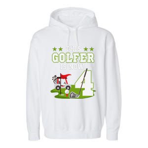 This Golfer Is Now 4 Year Old Birthday 4rd Golf Party Garment-Dyed Fleece Hoodie