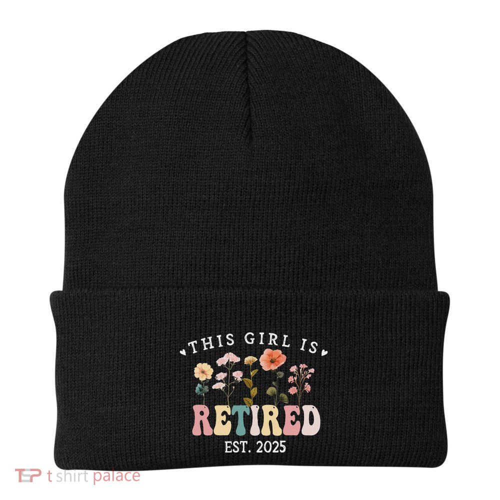 This Girl Is Retired Est 2025 Retirement Floral Beanie