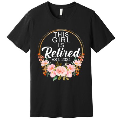 This Girl Is Retired Est. 2024 Retirement Premium T-Shirt