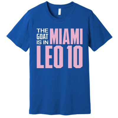 The GOAT Is In Miami Leo 10 Premium T-Shirt