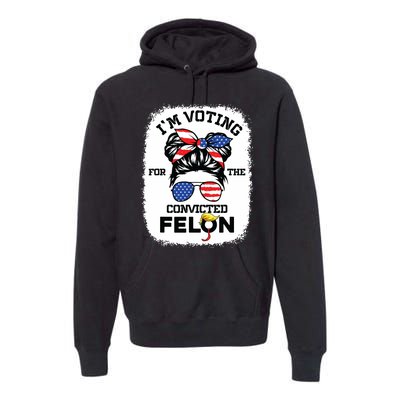 Trump Girl Im Voting Convicted Felon 2024 Vote Trump Premium Hoodie