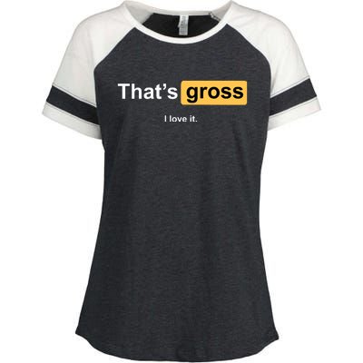 That's Gross I Love It Enza Ladies Jersey Colorblock Tee