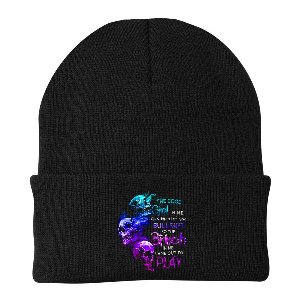 The Good In Me Got Tired Of The Bullshit Cool Gift Beanie