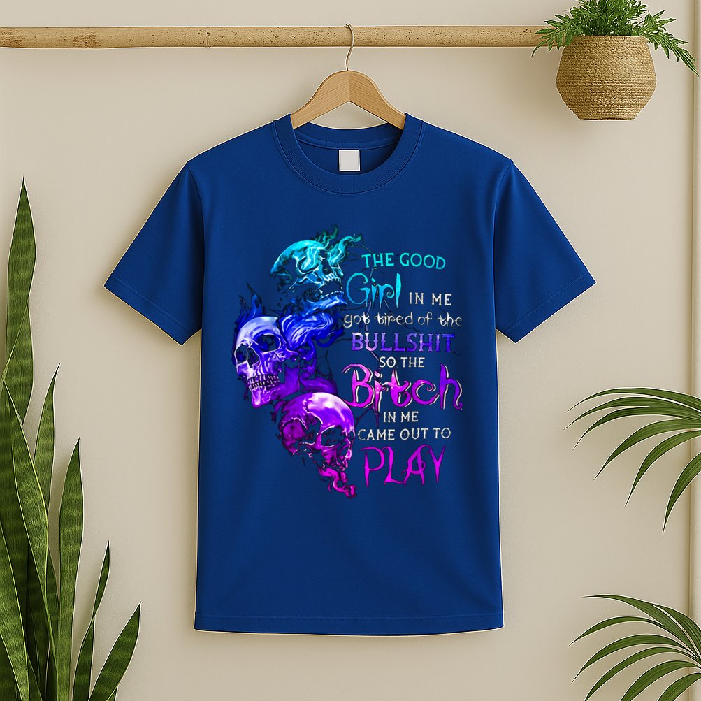 The Good In Me Got Tired Of The Bullshit Cool Gift T-Shirt