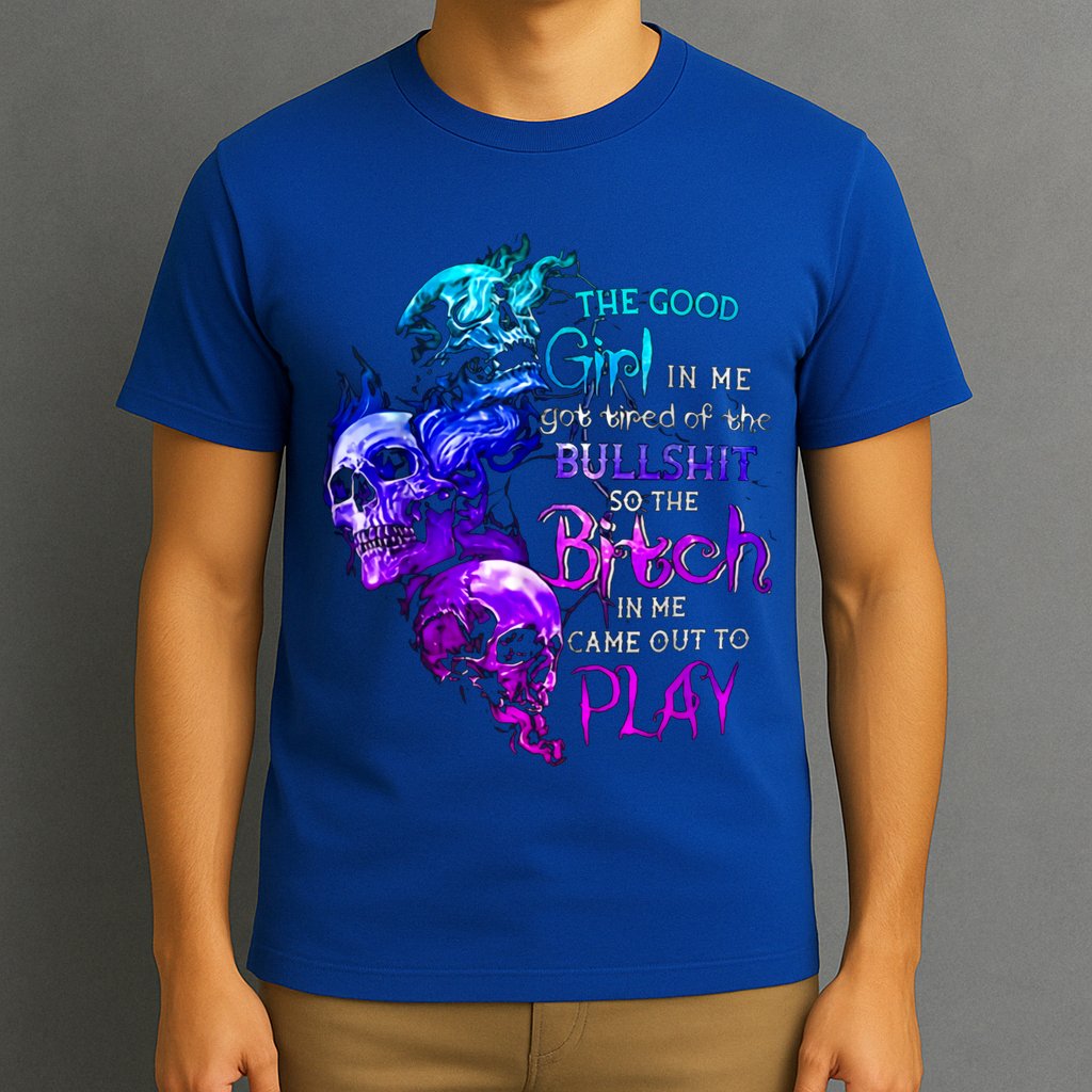 The Good In Me Got Tired Of The Bullshit Cool Gift T-Shirt