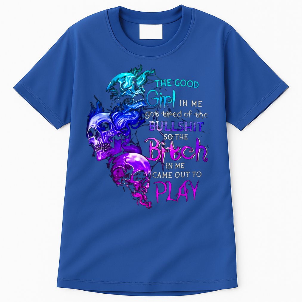 The Good In Me Got Tired Of The Bullshit Cool Gift Tall T-Shirt