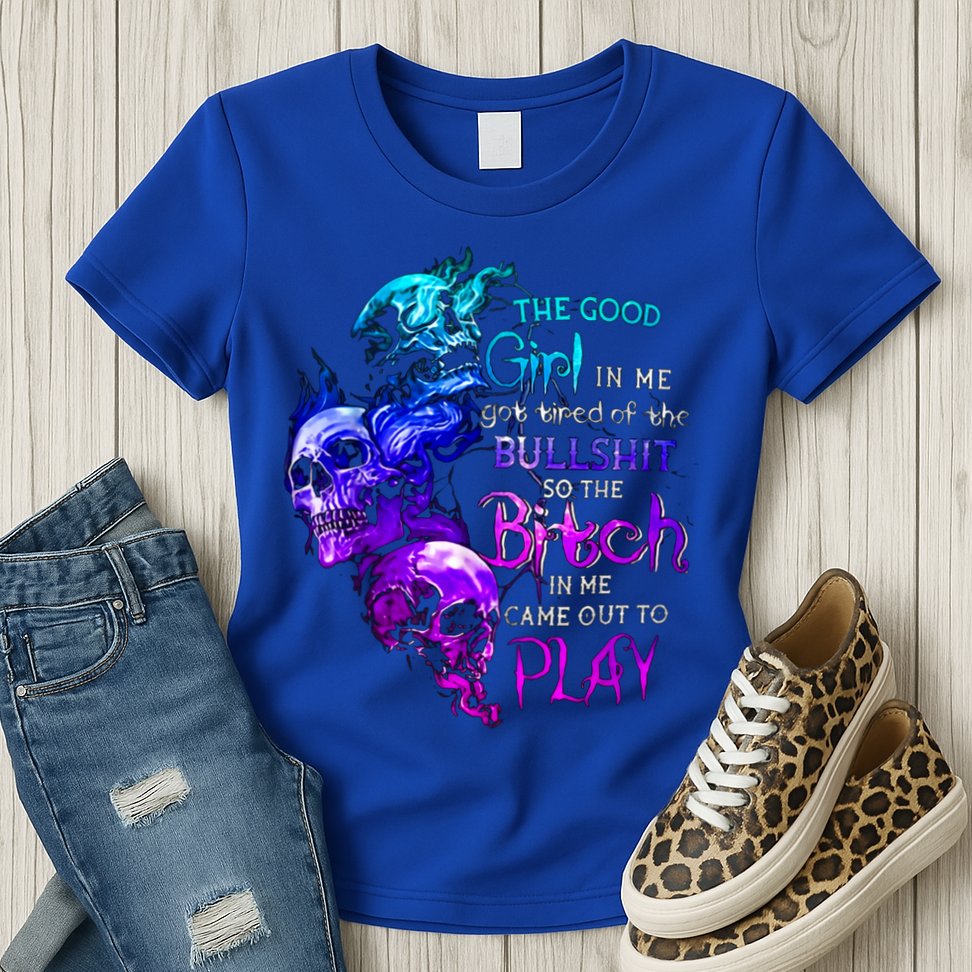 The Good In Me Got Tired Of The Bullshit Cool Gift Womens T-Shirt