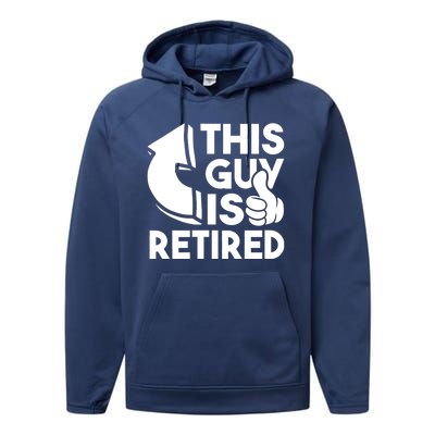 This Guy Is Retired Funny Retirement Retiree Pension Performance Fleece Hoodie