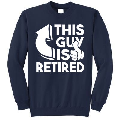 This Guy Is Retired Funny Retirement Retiree Pension Tall Sweatshirt